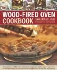 Wood Fired Oven Cookbook: 70 Recipes for Incredible Stone-Baked Pizzas and Breads, Roasts, Cakes and Desserts, All Specially Devised for the Outdoor Oven and Illustrated in Over 400 Photographs cena un informācija | Pavārgrāmatas | 220.lv