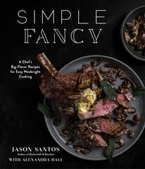 Simple Fancy: A Chef's Big-Flavor Recipes for Easy Weeknight Cooking цена и информация | Книги рецептов | 220.lv