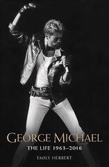 George Michael: The Life 1963-2016 cena un informācija | Biogrāfijas, autobiogrāfijas, memuāri | 220.lv