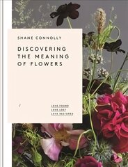 Discovering the Meaning of Flowers: Love Found Love Lost Love Restored cena un informācija | Grāmatas par veselīgu dzīvesveidu un uzturu | 220.lv