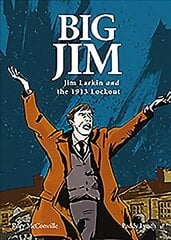 Big Jim: Jim Larkin and the 1913 Lockout cena un informācija | Komiksi | 220.lv
