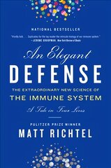 Elegant Defense, An: The Extraordinary New Science of the Immune System: A Tale in Four Lives cena un informācija | Ekonomikas grāmatas | 220.lv