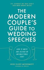 The Modern Couple's Guide to Wedding Speeches: How to Write and Deliver an Unforgettable Speech or Toast cena un informācija | Pašpalīdzības grāmatas | 220.lv