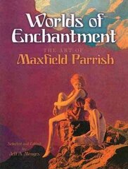 Worlds of Enchantment: The Art of Maxfield Parrish cena un informācija | Mākslas grāmatas | 220.lv