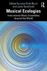 Musical Ecologies: Instrumental Music Ensembles Around the World cena un informācija | Mākslas grāmatas | 220.lv