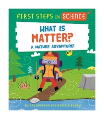 First Steps in Science: What is Matter? cena un informācija | Bērnu grāmatas | 220.lv