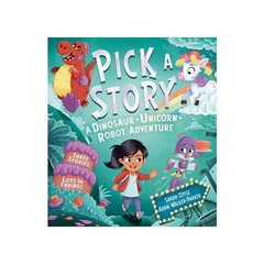 Pick a Story: A Dinosaur Unicorn Robot Adventure cena un informācija | Grāmatas mazuļiem | 220.lv