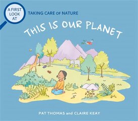 First Look At: Taking Care of Nature: This is our Planet cena un informācija | Grāmatas mazuļiem | 220.lv