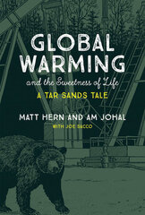 Global Warming and the Sweetness of Life: A Tar Sands Tale cena un informācija | Sociālo zinātņu grāmatas | 220.lv