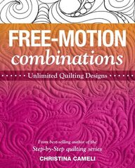 Free-Motion Combinations: Unlimited Quilting Designs цена и информация | Книги об искусстве | 220.lv