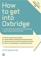 How to Get Into Oxbridge: A Comprehensive Guide to Succeeding in Your Application Process цена и информация | Самоучители | 220.lv