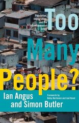 Too Many People?: Population, Immigration, and the Environmental Crisis cena un informācija | Sociālo zinātņu grāmatas | 220.lv