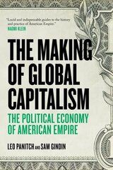 Making of Global Capitalism: The Political Economy of American Empire cena un informācija | Ekonomikas grāmatas | 220.lv