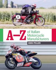 A-Z of Italian Motorcycle Manufacturers цена и информация | Путеводители, путешествия | 220.lv