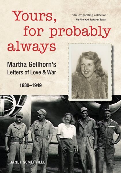 Yours, For Probably Always: Martha Gellhorn's Letters of Love and War 1930-1949 cena un informācija | Biogrāfijas, autobiogrāfijas, memuāri | 220.lv