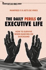 Daily Perils of Executive Life: How to Survive When Dancing on Quicksand 1st ed. 2022 cena un informācija | Ekonomikas grāmatas | 220.lv