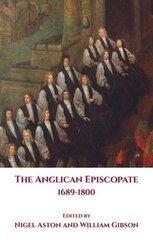 Anglican Episcopate 1689-1800 цена и информация | Духовная литература | 220.lv