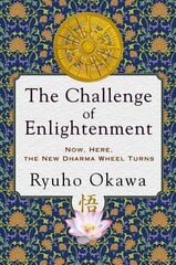 Challenge of Enlightenment: Now, Here, the New Dharma Wheel Turns cena un informācija | Pašpalīdzības grāmatas | 220.lv