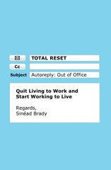 Total Reset: Quit Living to Work and Start Working to Live cena un informācija | Pašpalīdzības grāmatas | 220.lv