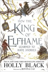 How the King of Elfhame Learned to Hate Stories cena un informācija | Grāmatas pusaudžiem un jauniešiem | 220.lv