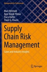 Supply Chain Risk Management: Cases and Industry Insights 1st ed. 2022 cena un informācija | Ekonomikas grāmatas | 220.lv