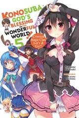 Konosuba: God's Blessing on This Wonderful World!, Vol. 5 (light novel): Crimson Magic Clan, Let's & Go!! цена и информация | Фантастика, фэнтези | 220.lv