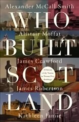 Who Built Scotland: A History of the Nation in Twenty-Five Buildings cena un informācija | Vēstures grāmatas | 220.lv