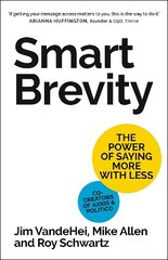 Smart Brevity: The Power of Saying More with Less cena un informācija | Ekonomikas grāmatas | 220.lv