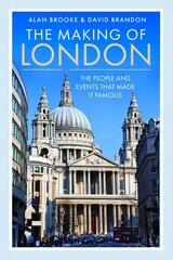 Making of London: The People and Events That Made it Famous cena un informācija | Vēstures grāmatas | 220.lv