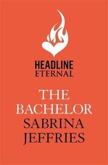 Bachelor: An enthralling historical from the queen of sexy Regency romance! cena un informācija | Romāni | 220.lv