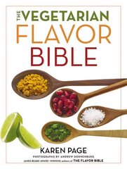 Vegetarian Flavor Bible: The Essential Guide to Culinary Creativity with Vegetables, Fruits, Grains, Legumes, Nuts, Seeds, and More, Based on the Wisdom of Leading American Chefs цена и информация | Энциклопедии, справочники | 220.lv