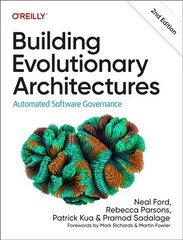 Building Evolutionary Architectures: Automated Software Governance 2nd edition цена и информация | Книги по экономике | 220.lv