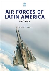 Air Forces of Latin America: Colombia: Colombia cena un informācija | Sociālo zinātņu grāmatas | 220.lv