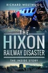 Hixon Railway Disaster: The Inside Story цена и информация | Путеводители, путешествия | 220.lv