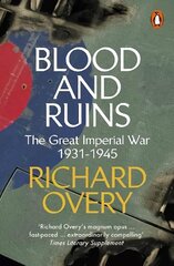 Blood and Ruins: The Great Imperial War, 1931-1945 cena un informācija | Vēstures grāmatas | 220.lv