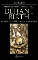 Defiant Birth: Women Who Resist Medical Eugenics Enhanced edition cena un informācija | Sociālo zinātņu grāmatas | 220.lv