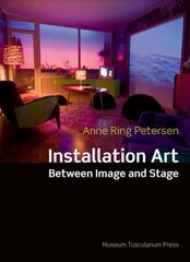 Installation Art: Between Image and Stage цена и информация | Книги об искусстве | 220.lv