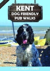 Kent Dog Friendly Pub Walks: 20 Dog Walks 2019 цена и информация | Книги о питании и здоровом образе жизни | 220.lv