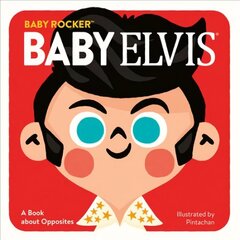 Baby Elvis: A Book about Opposites cena un informācija | Grāmatas mazuļiem | 220.lv