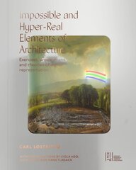 Impossible and Hyper-Real Elements of Architecture cena un informācija | Grāmatas par arhitektūru | 220.lv