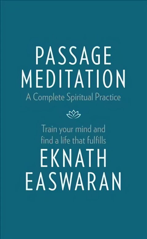 Passage Meditation - A Complete Spiritual Practice: Train Your Mind and Find a Life that Fulfills Fourth Edition cena un informācija | Pašpalīdzības grāmatas | 220.lv