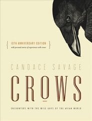 Crows: Encounters with the Wise Guys of the Avian World {10th anniversary edition} Tenth Anniversary Edition цена и информация | Книги о питании и здоровом образе жизни | 220.lv