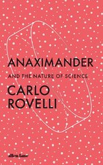 Anaximander: And the Nature of Science цена и информация | Книги по экономике | 220.lv