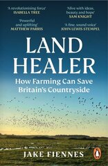 Land Healer: How Farming Can Save Britain's Countryside cena un informācija | Sociālo zinātņu grāmatas | 220.lv