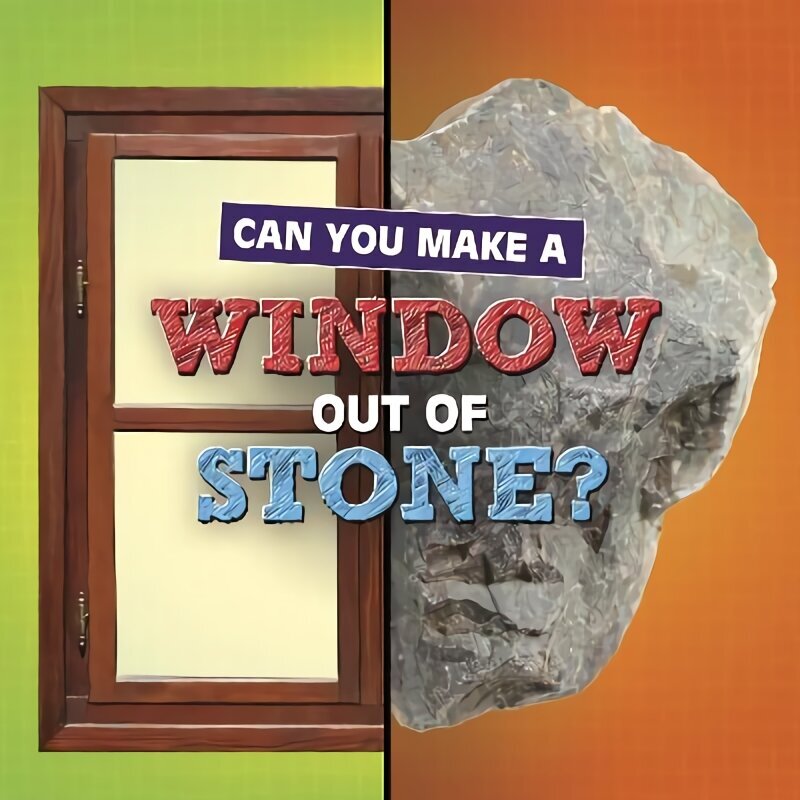 Can You Make a Window Out of Stone? cena un informācija | Grāmatas pusaudžiem un jauniešiem | 220.lv
