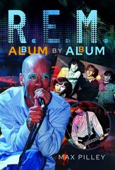 R.E.M. Album by Album cena un informācija | Mākslas grāmatas | 220.lv