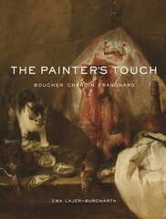 Painter's Touch: Boucher, Chardin, Fragonard cena un informācija | Mākslas grāmatas | 220.lv