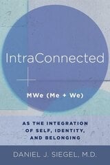 IntraConnected: MWe (Me plus We) as the Integration of Self, Identity, and Belonging cena un informācija | Sociālo zinātņu grāmatas | 220.lv