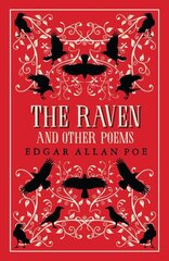 Raven and Other Poems: Fully Annotated Edition with over 400 notes. It contains Poe's complete poems and three essays on poetry цена и информация | Поэзия | 220.lv