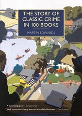 Story of Classic Crime in 100 Books cena un informācija | Vēstures grāmatas | 220.lv
